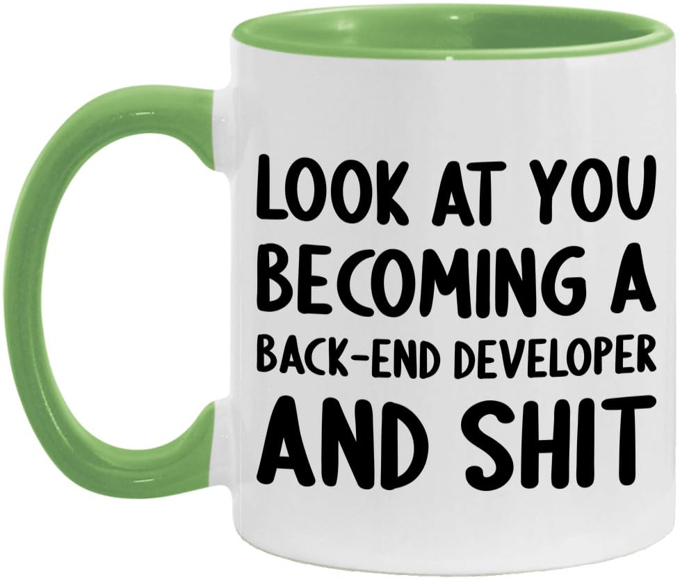 Look At You Becoming A Back-End Developer and Shit Funny New Job Celebration White/Light Green 11oz Mug