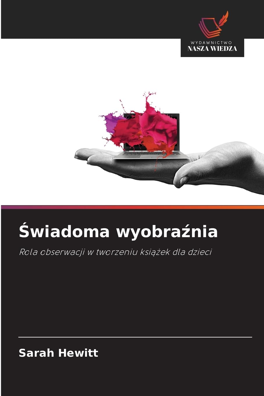 Świadoma wyobraźnia: Rola obserwacji w tworzeniu ksi¿¿ek dla dzieci