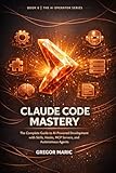 Claude Code Mastery: The Complete Guide to AI-Powered Development with Skills, Hooks, MCP Servers, and Autonomous Agents
