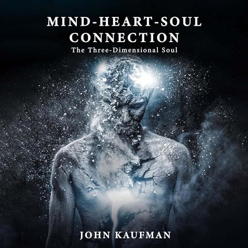 Mind-Heart-Soul Connection by John Kaufman episode artwork