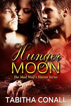 Book cover Hunger Moon (A Mad Wolf's Harem)