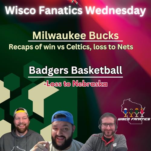 Milwaukee Bucks split week, Badgers fall @ Nebraska