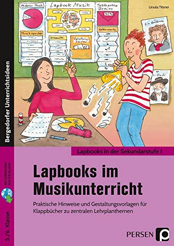 Persen Verlag i.d. AAP - Lapbooks im Musikunterricht - 5./6. Klasse: Praktische Hinweise und Gestaltungsvorlagen für Klappbücher zu zentralen Lehrplanthemen