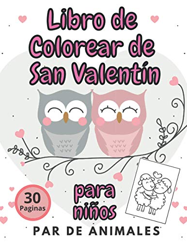 Libro de Colorear de San Valentín: Libro para colorear para niños con diseños lindos y únicos de Animales Enamorados.