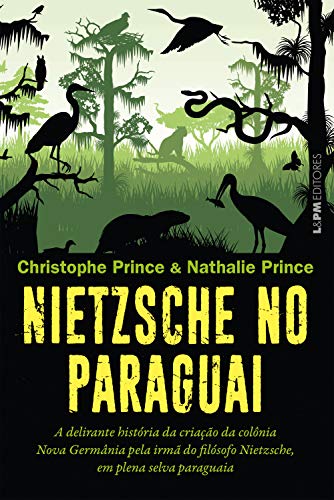 Nietzsche no Paraguai por [Christophe Prince, Nathalie Prince, Julia Rosa da Simões]