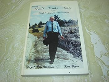 Paperback Sharing Rails, Trails Tales with Paul & Helen Henderson Pathfinders Historians Recorders Book