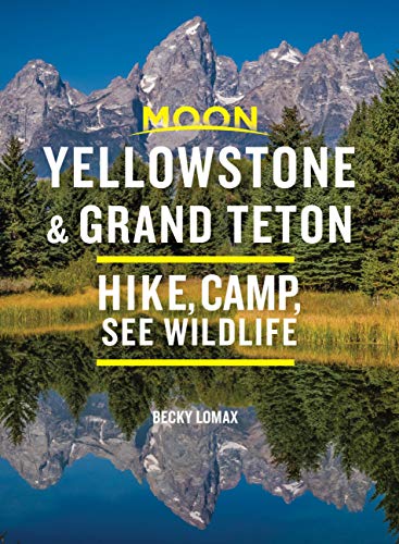 Moon Yellowstone & Grand Teton: Hike, Camp, See Wildlife...