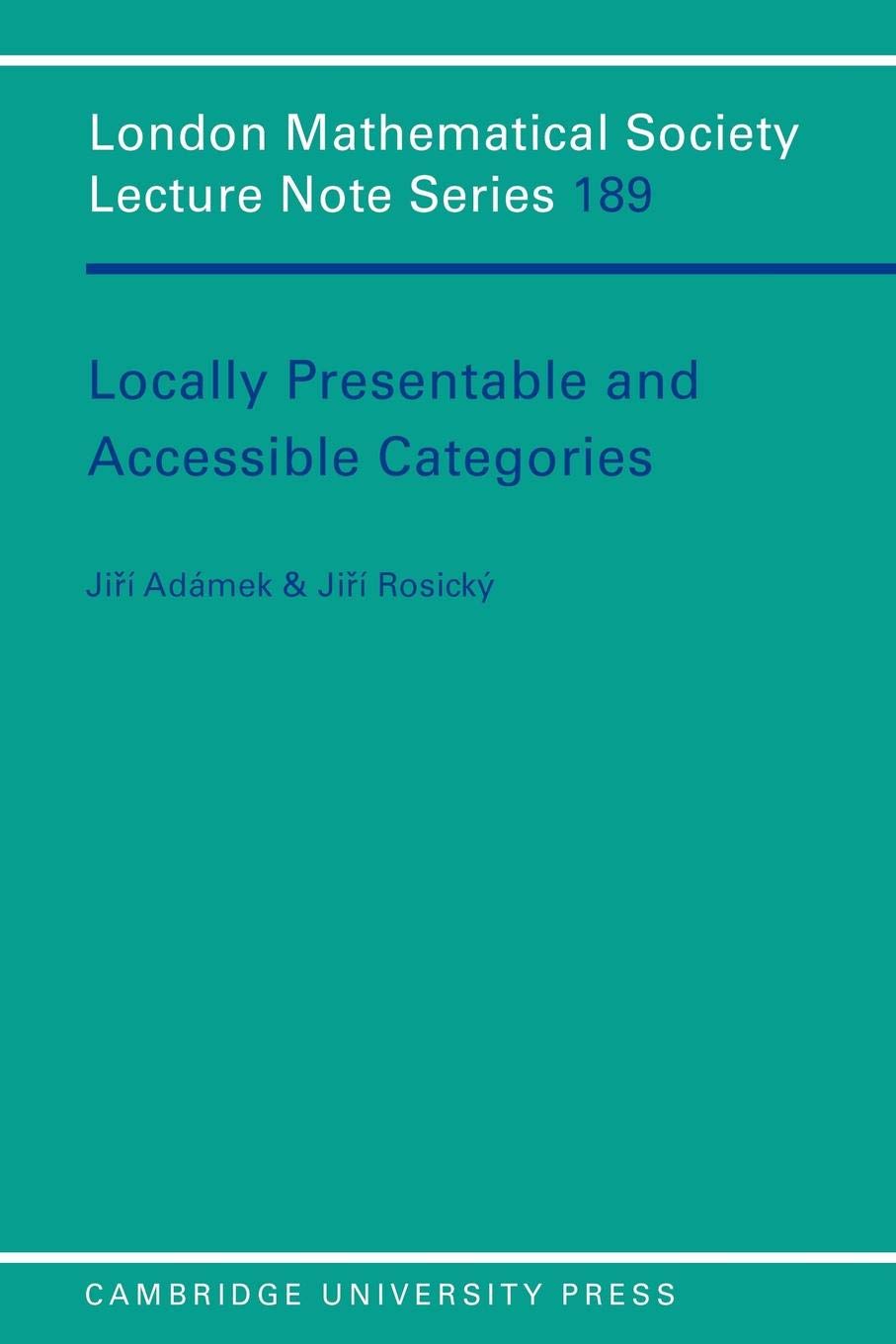 LMS: 189 Locally Presentable (London Mathematical Society Lecture Note Series, Series Number 189)