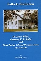 Paths to Distinction: Dr. James White, Governor 1887366334 Book Cover