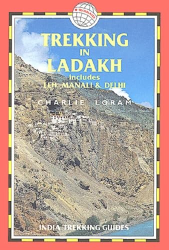 Trekking in Ladakh: Includes Leh, Manali & Delhi (India Trekking Guide S.)