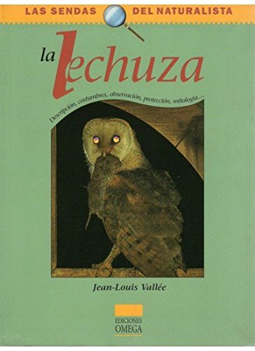 LA LECHUZA (GUIAS DEL NATURALISTA-SENDAS DEL NATURALISTA) LA LECHUZA (GUIAS DEL NATURALISTA-SENDAS DEL NATURALISTA)