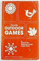 Favorite outdoor games,: Or what to do when the troops come home B00070STT2 Book Cover