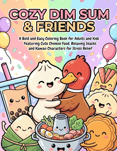 Cozy Dim Sum & Friends: A Bold and Easy Coloring Book for Adults and Kids Featuring Cute Chinese Food, Relaxing Snacks, and Kawaii Characters for Stress Relief image 2