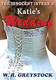 Katie\'s Wedding: The Innocent Intern 2 (English Edition)