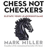 Chess Not Checkers: Elevate Your Leadership Game