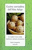 adigeo centro commerciale primark  Cucina contadina dell\'Alto Adige. Le migliori ricette della tradizione altoatesina