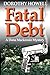 Fatal Debt (A Dana Mackenzie Mystery)