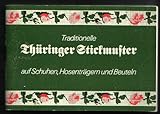  Traditionelle Thüringer Stickmuster auf Schuhen, Hosenträgern und Beuteln