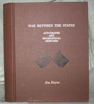 Hardcover War Between the States; Autographs and Biographical Sketches [Unknown] Book