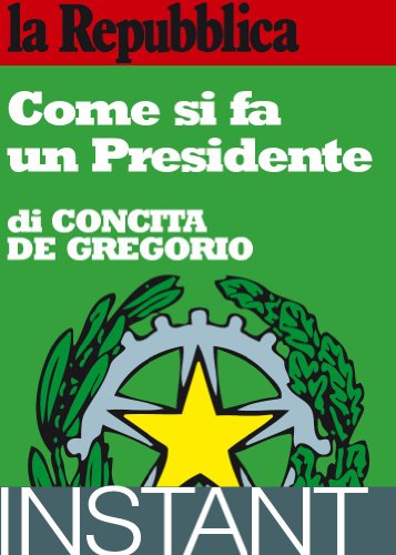 Come si fa un Presidente Come si fa un Presidente
