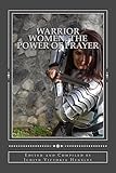 Warrior Women: The Power of Prayer (The Women Warriors)