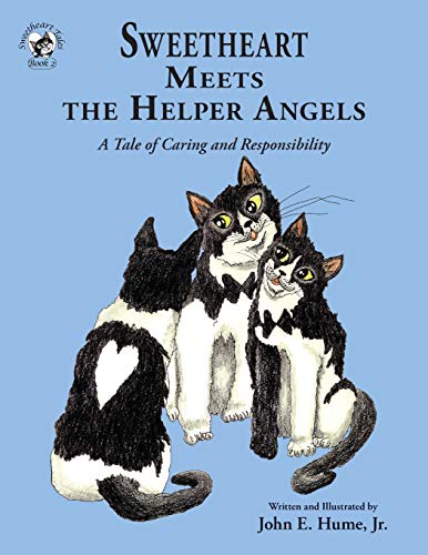 Sweetheart Meets the Helper Angels: A Tale of Caring and Responsibility (Sweetheart Tales)