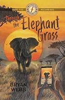 Through the Elephant Grass: The Adventures of Caleb and Anna Book Five (The Adventure of Caleb and Anna) 0986271470 Book Cover