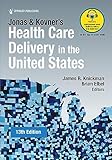 Jonas and Kovner's Health Care Delivery in the United States