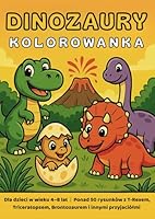 Dinozaury: Kolorowanka dla dzieci w wieku 4–8 lat: Ponad 50 rysunków z T-Rexem, Triceratopsem, Brontozaurem i innymi przyjaciólmi (Polish Edition) B0F5NRCZSV Book Cover