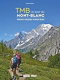  TMB le tour du mont Blanc: Itinéraire classique et Haute Route