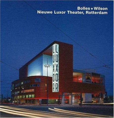 Bolles+Wilson, Nieuwe Luxor Theater, Rotterdam