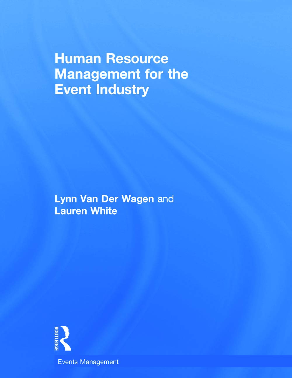 Human Resource Management for the Event Industry (Events Management)      2nd Edition