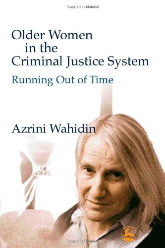 Older Women in the Criminal Justice System: Running Out of Time