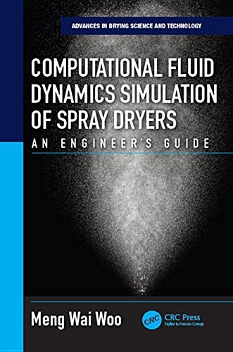 Buy Computational Fluid Dynamics Simulation of Spray Dryers: An Engineer's Guide (Advances in Drying Science and Technology) — BookShops.in