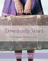 Domestically Yours: A Caregiver's Inspiring Journey 1770846468 Book Cover