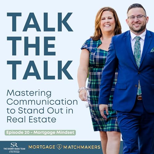 20: Talk the Talk: Mastering Communication to Stand Out in Real Estate