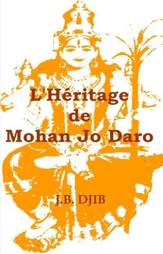 Télécharger L'Héritage de Mohan Jo Daro (Romans français) Gratuit