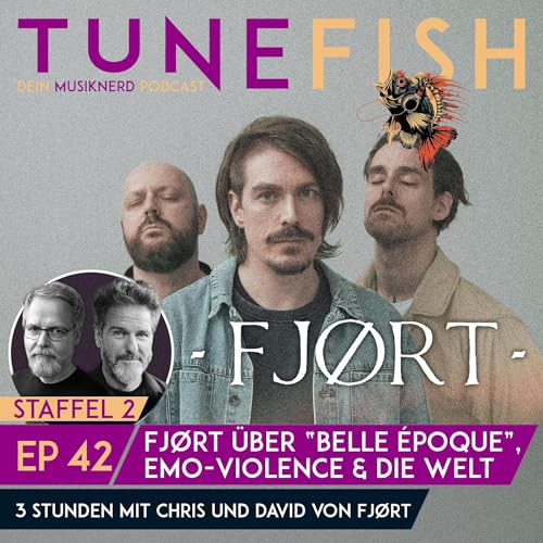 Episode 42 | FJ&Oslash;RT &uuml;ber "Belle &Eacute;poque", die Hoffnung & Emo-Violence
