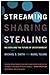 Streaming, Sharing, Stealing: Big Data and the Future of Entertainment (The MIT Press)