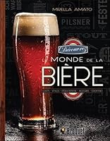 Découvrez le monde de la bière - goûts, styles, dégustations, accords, cocktails 2896545476 Book Cover