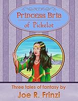 Princess Bria of Pickelot 069233162X Book Cover