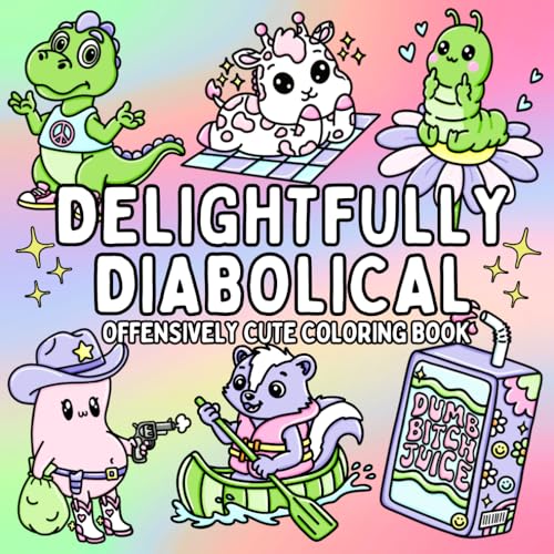 Delightfully Diabolical: Offensively Cute Coloring Book: Adorable Sweary Adult Humor Book | Sweary Coloring Book for Adults | Swear Word Gift for Women | Funny Breakup Gift (Bold & Easy Coloring)