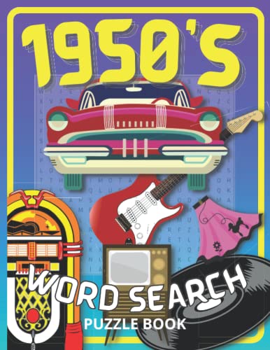 1950s Word Search: A Fabulous 50's Word Find puzzle book for Seniors, Adults and teens, 1950s Wordsearch fun. Themes from the Fifties