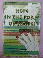 Hope In The Form Of Stripes - A Collection of Young Voices: California Poets In The Schools Statewide Poetry Anthology 0939927225 Book Cover