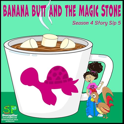 Season 4 Story Sip 5: Banana Butt and the Magic Stone Story Replay