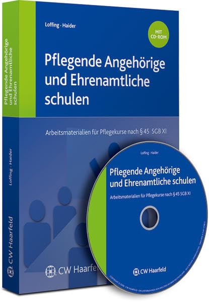 Pflegende Angehörige und Ehrenamtliche schulen: Arbeitsmaterialien für Pflegekurse nach § 45 SGB XI (Pflegerecht professionell)