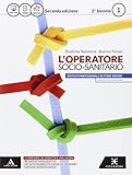  L\'operatore socio-sanitario. Per gli Ist. professionali. Con e-book. Con espansione online
