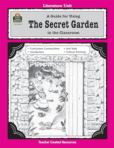 A Guide for Using The Secret Garden in the Classroom: A Literature Unit (Literature Units)