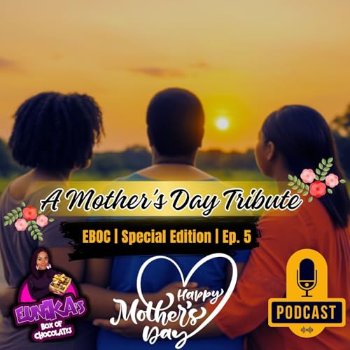 EBOC | Season 1 | Special Edition | Ep. 5 "A Mother's Day Tribute"