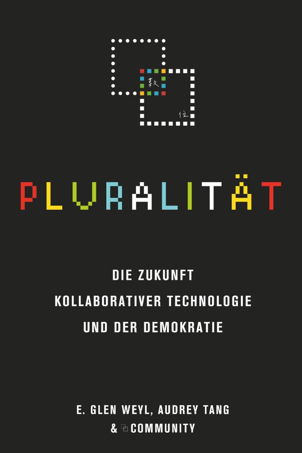 Pluralität: Die Zukunft kollaborativer Technologie und der Demokratie